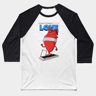 Conditioning Love Self Love Baseball T-Shirt